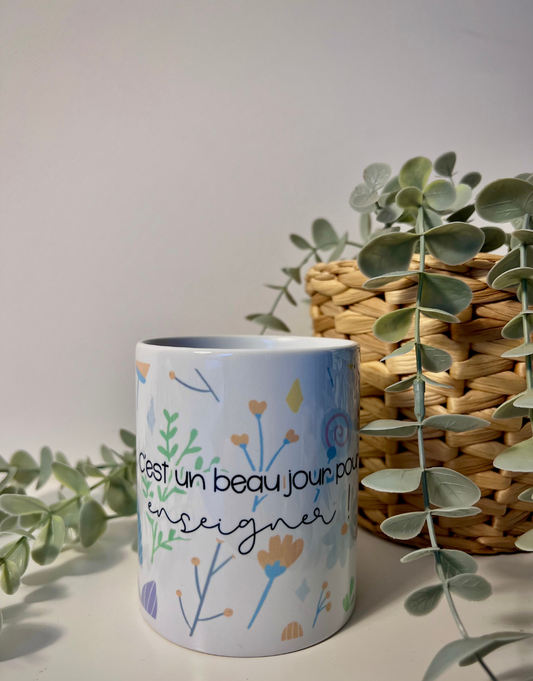 Mug "C'est un beau jour pour enseigner"
